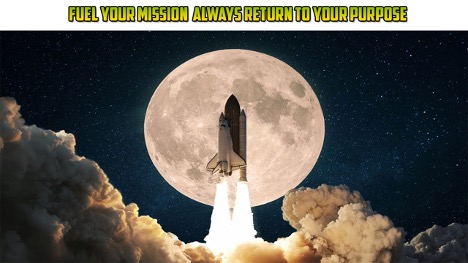 Fuel your mission always return to your purpose
