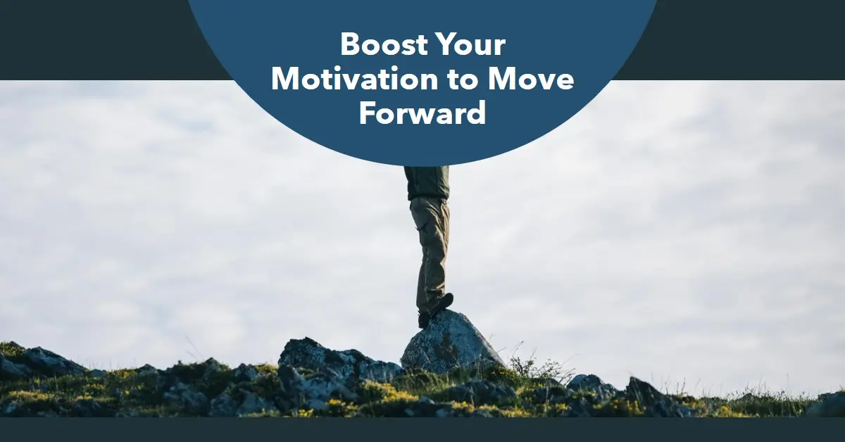 How To Increase Your Motivation To Move Forward?