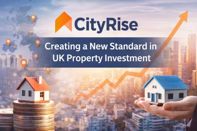 CityRise: Creating a New Standard in UK Property Investment